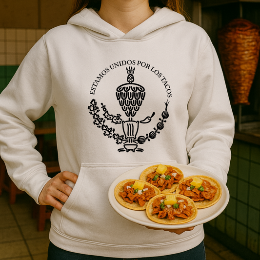Estamos Unidos por los tacos HOODIE