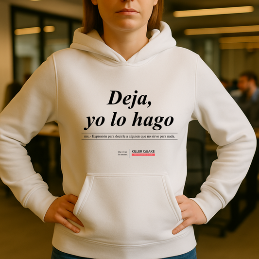 Deja, yo lo hago HOODIE