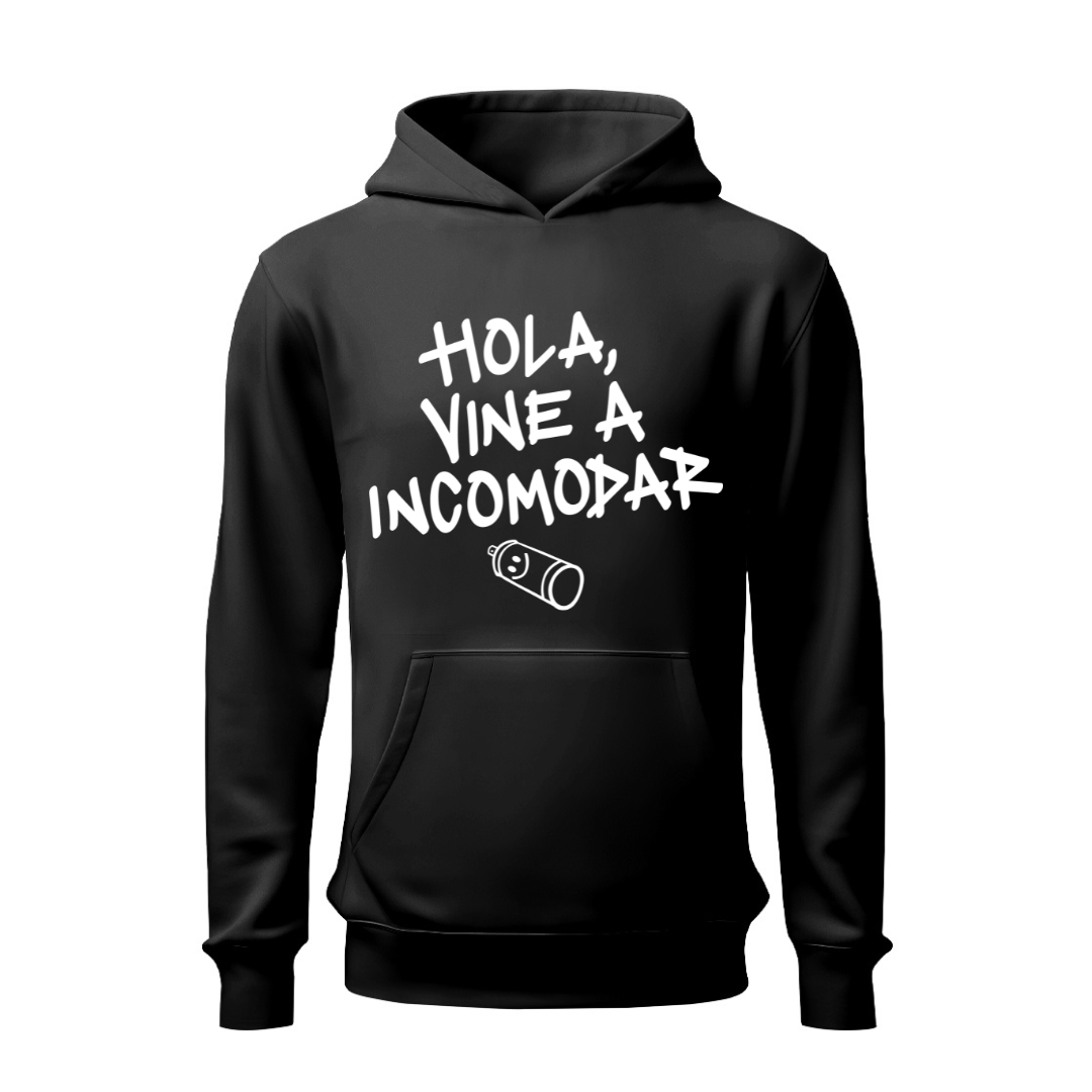 Hola, vine a incomodar HOODIE