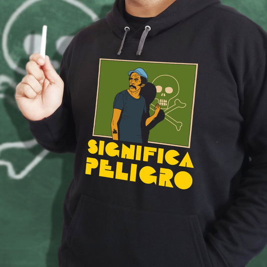 Significa peligro HOODIE