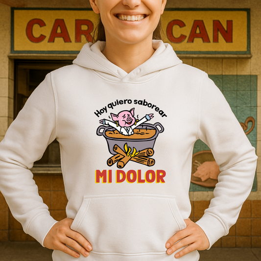 Hoy quiero saborear mi dolor HOODIE