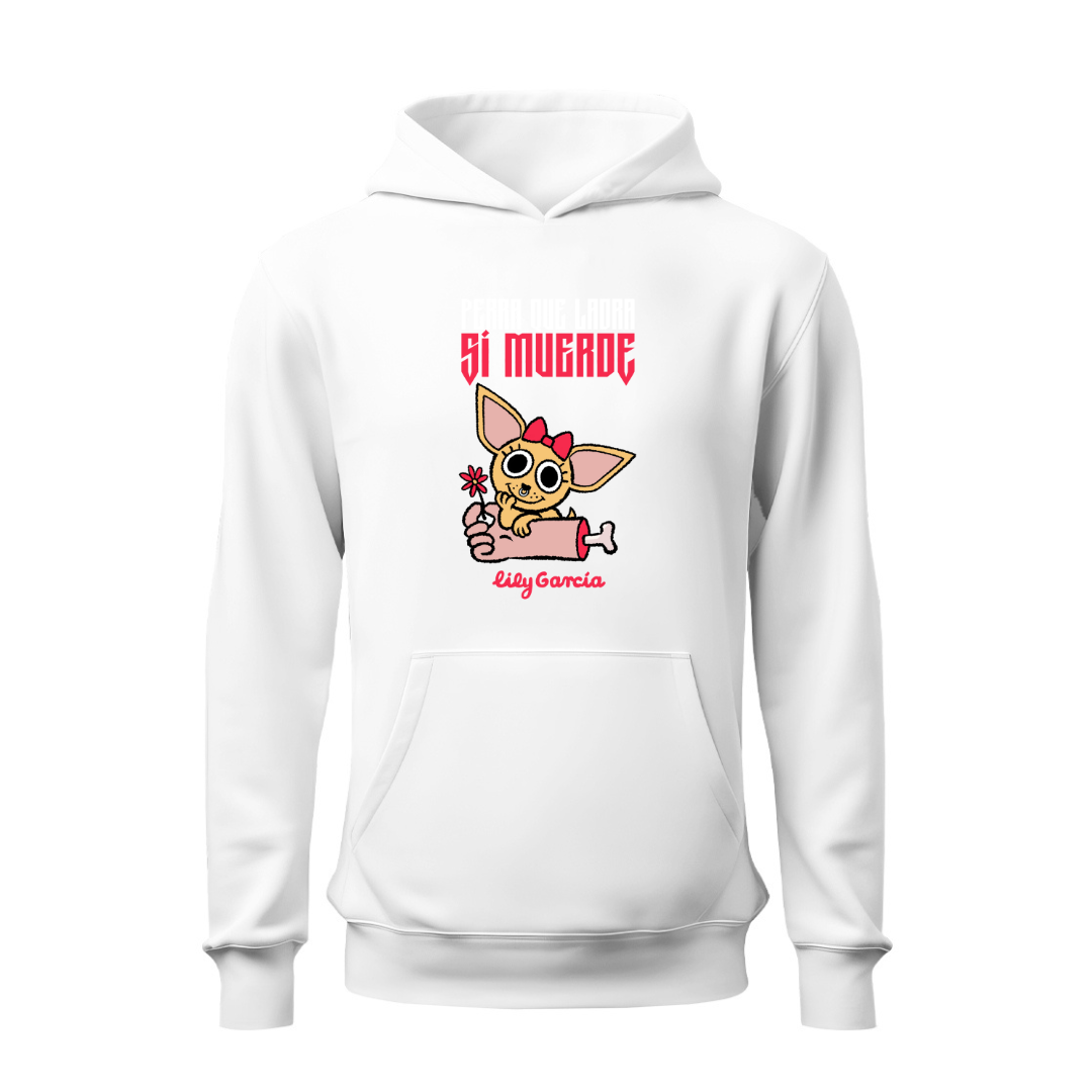 Perra que ladra sí muerde HOODIE