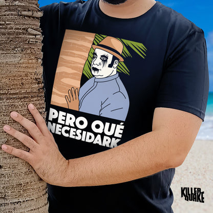 Pero qué necesidark