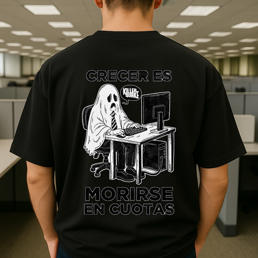 Crecer es morirse en cuotas OVERSIZE