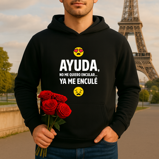 Ayuda no me quiero encular HOODIE