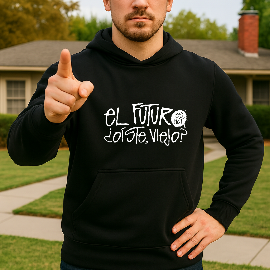 El futuro es hoy HOODIE