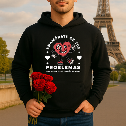 Enamórate de tus problemas HOODIE