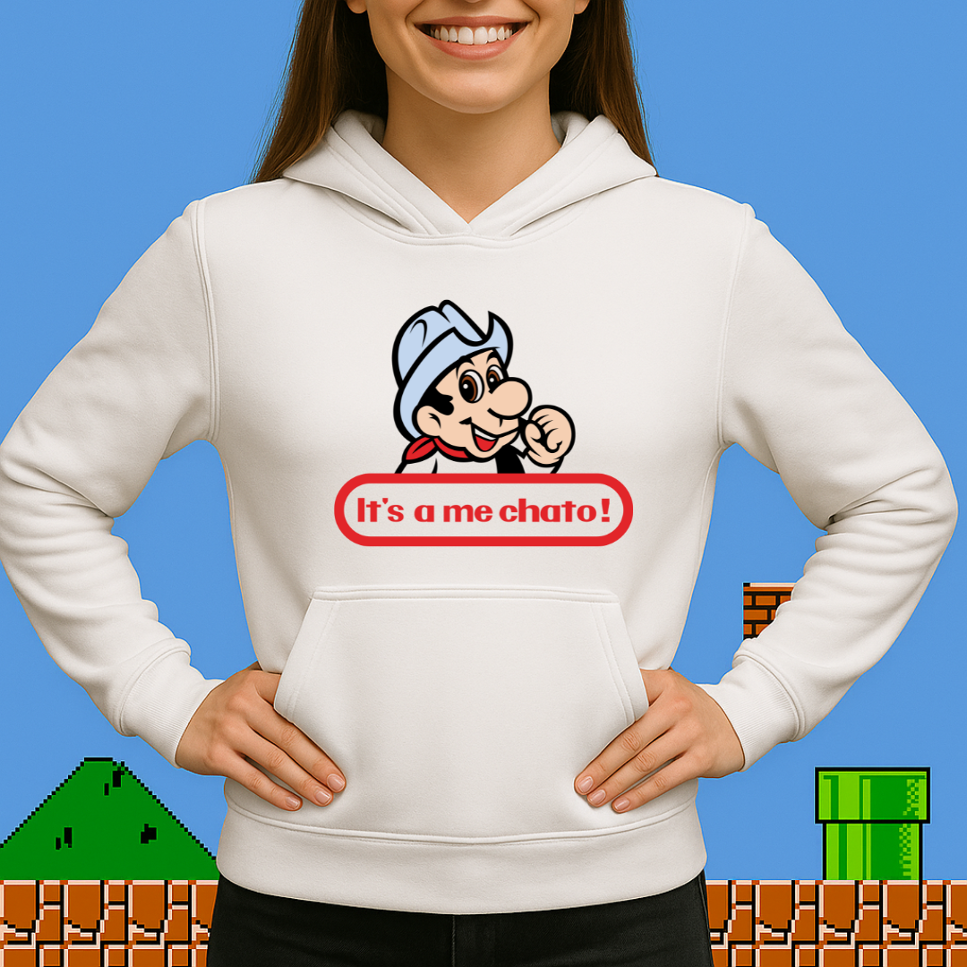 Its a me chato HOODIE