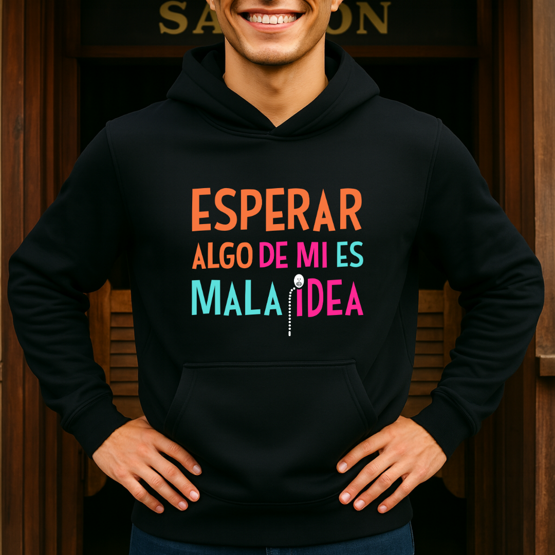 Mala idea HOODIE