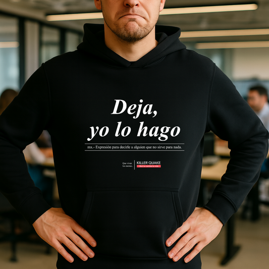 Deja, yo lo hago HOODIE