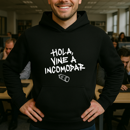 Hola, vine a incomodar HOODIE