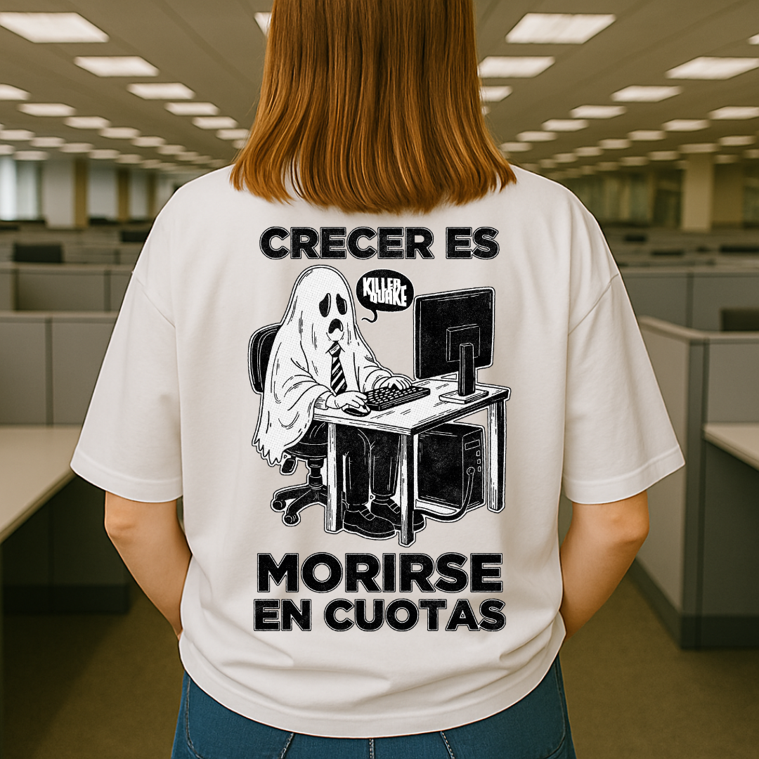 Crecer es morirse en cuotas OVERSIZE