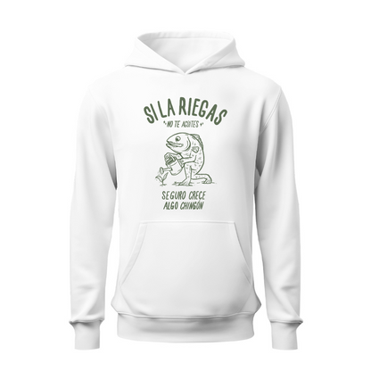 Si la riegas no te aguites HOODIE