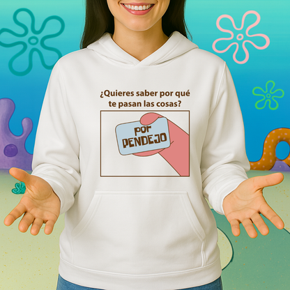 Por pendejo HOODIE