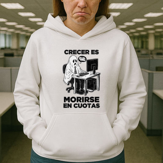 Crecer es morirse en cuotas HOODIE