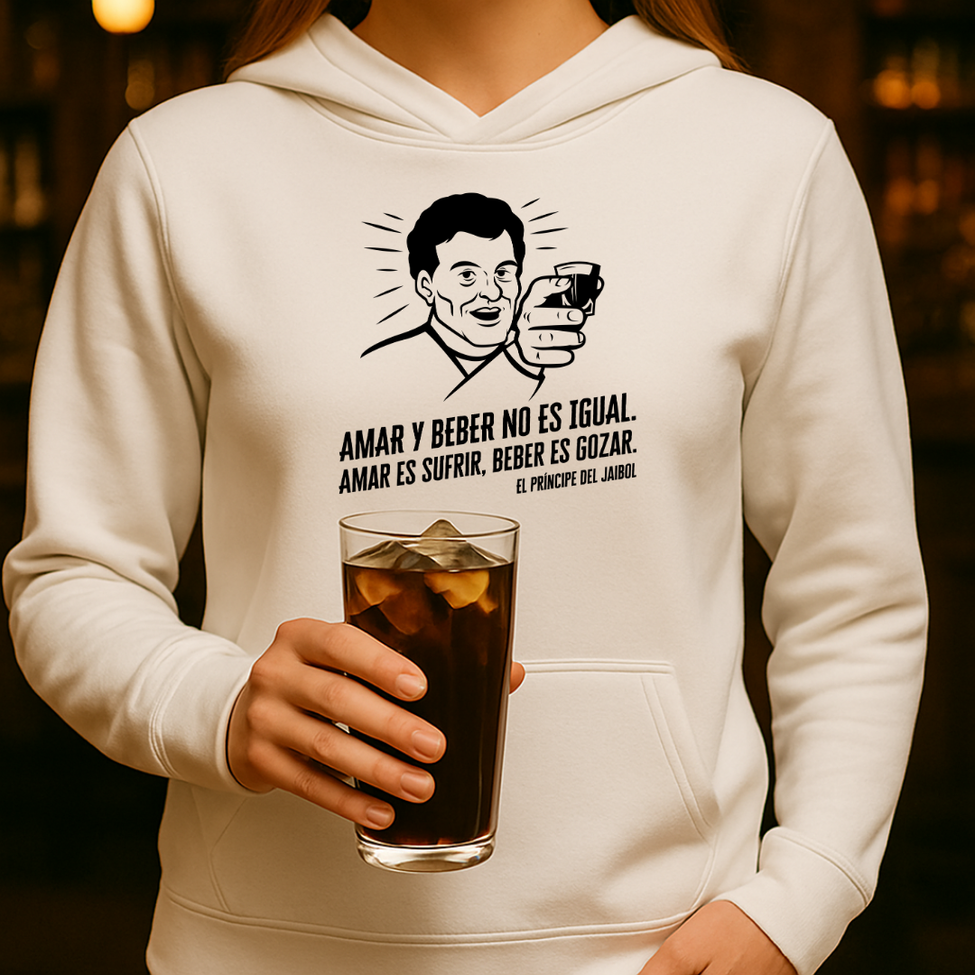 Amar y beber HOODIE