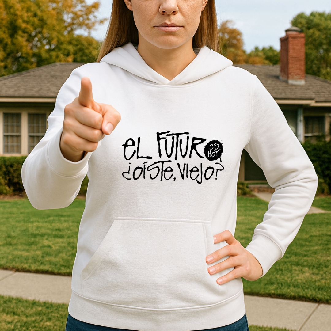 El futuro es hoy HOODIE