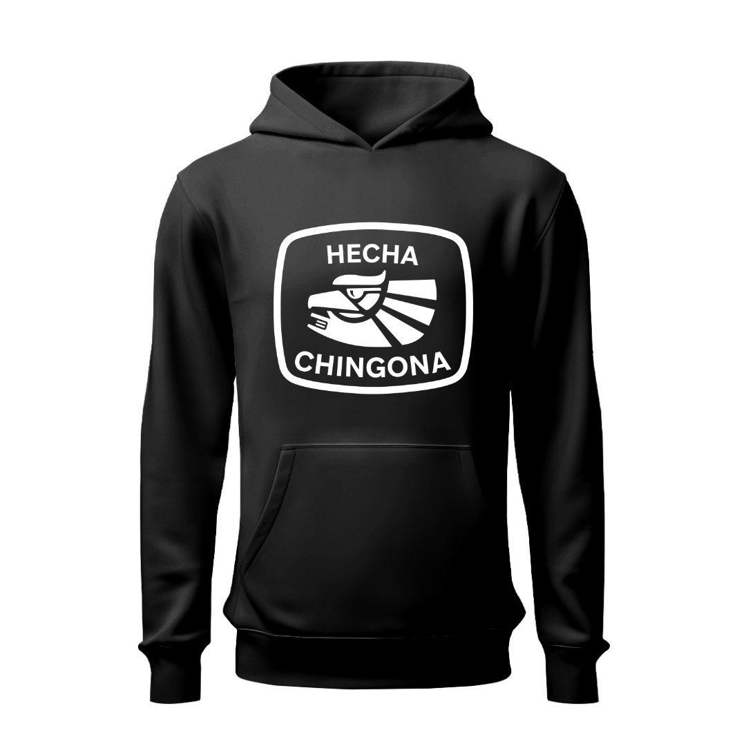 Hecha chingona HOODIE