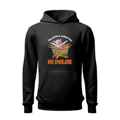 Hoy quiero saborear mi dolor HOODIE