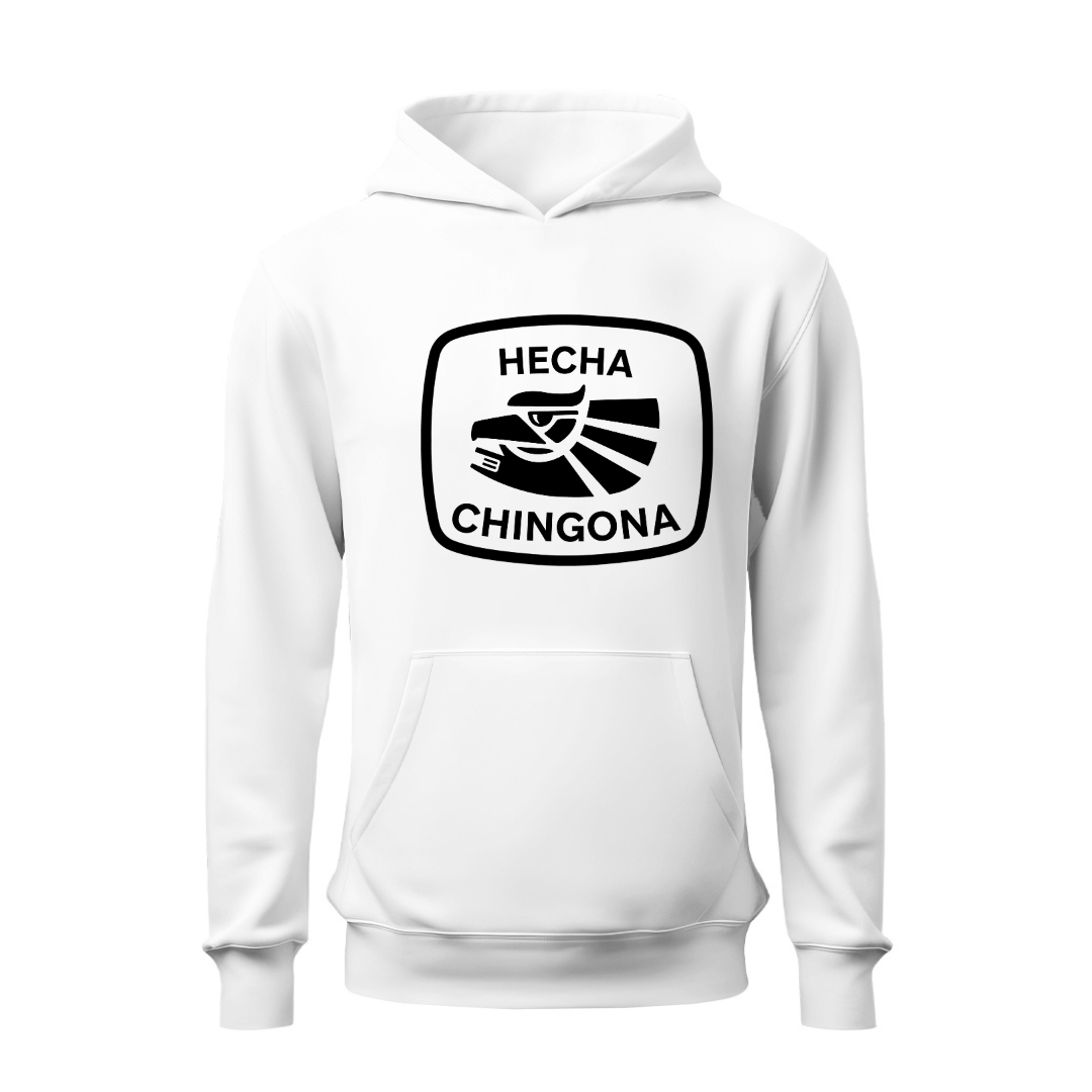 Hecha chingona HOODIE