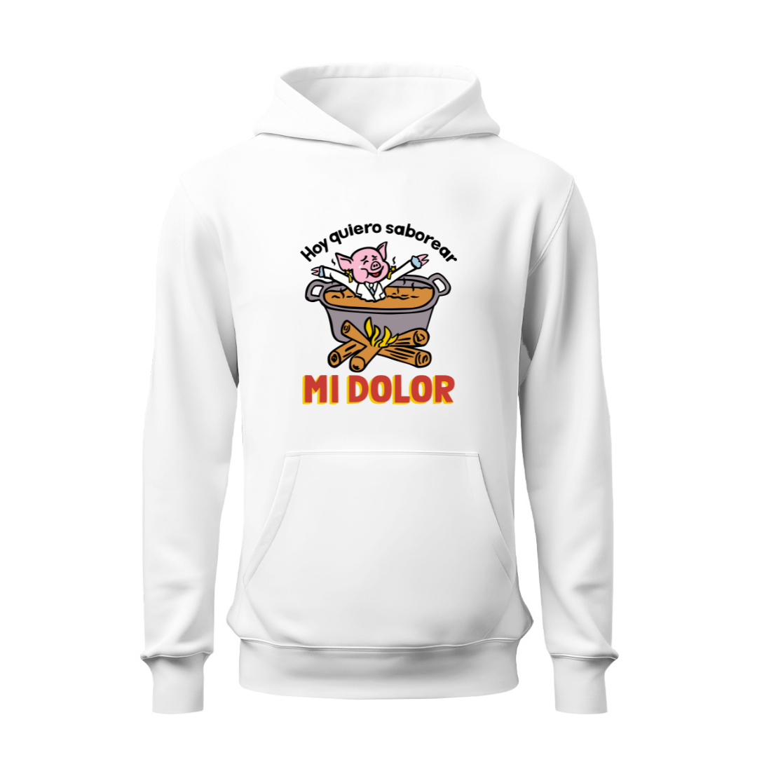 Hoy quiero saborear mi dolor HOODIE
