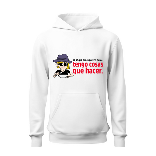 Tengo cosas que hacer HOODIE