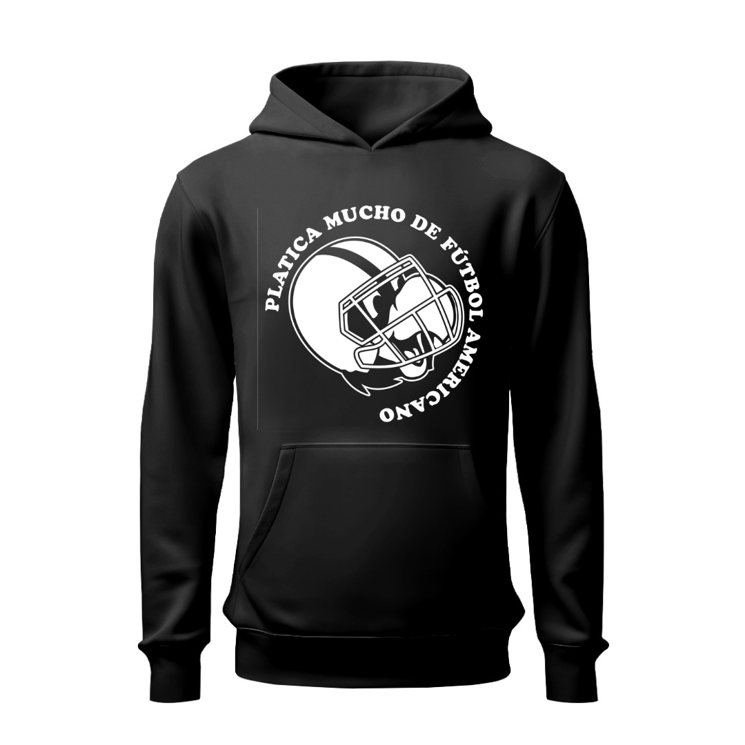 Platica mucho de Fútbol Americano HOODIE