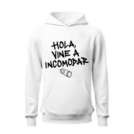 Hola, vine a incomodar HOODIE