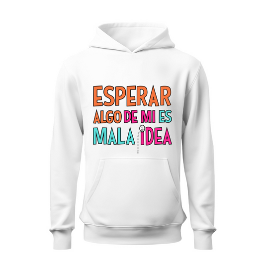 Mala idea HOODIE