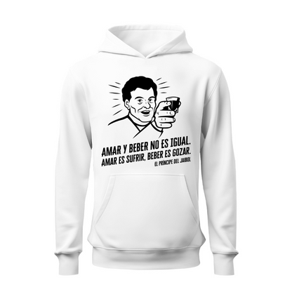Amar y beber HOODIE