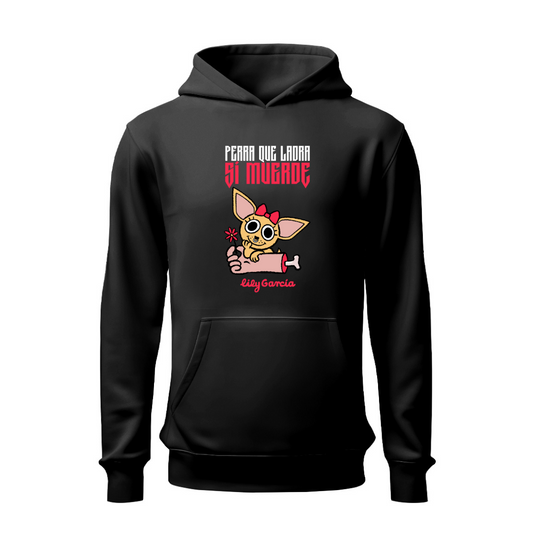 Perra que ladra sí muerde HOODIE