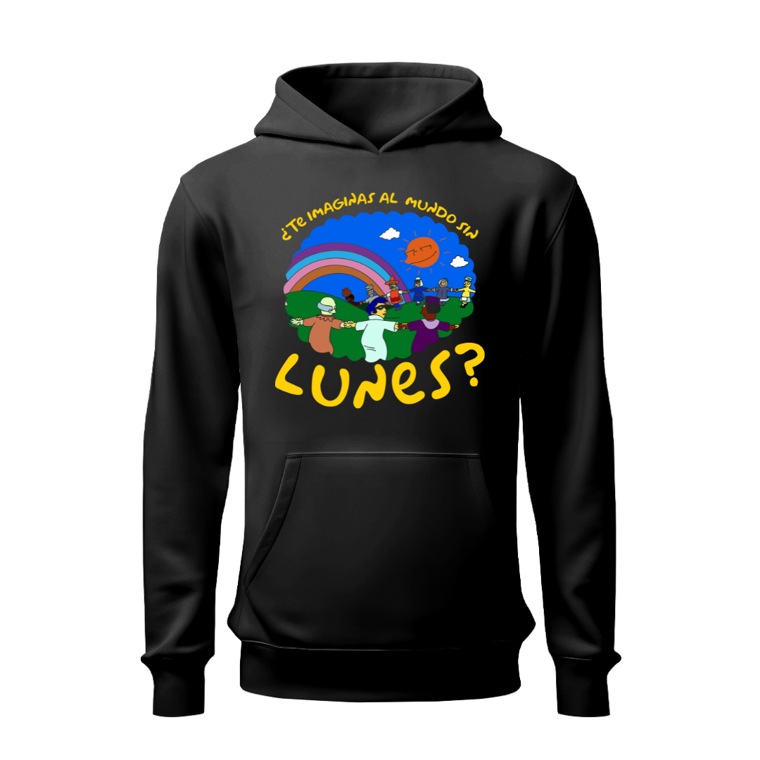 ¿Te imaginas al mundo sin lunes? HOODIE