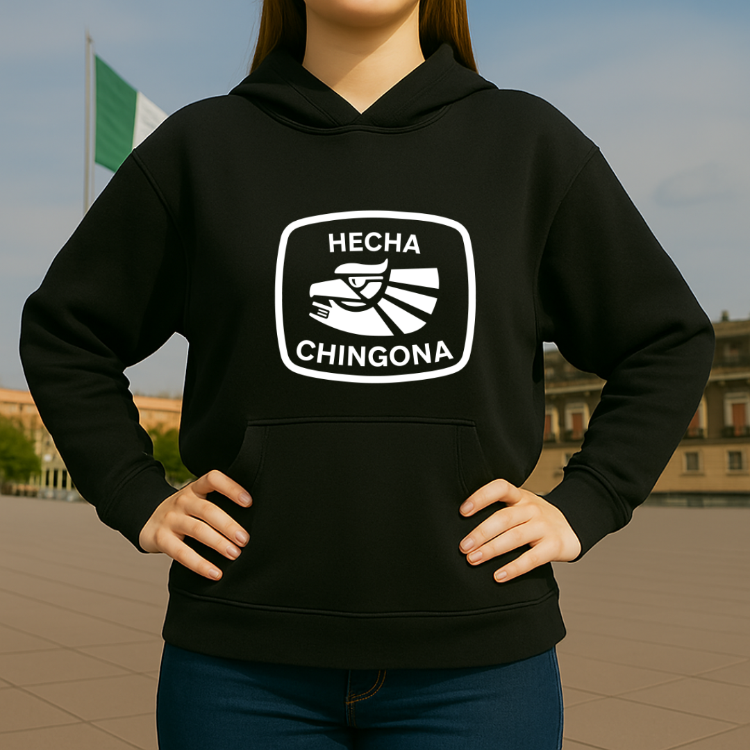 Hecha chingona HOODIE