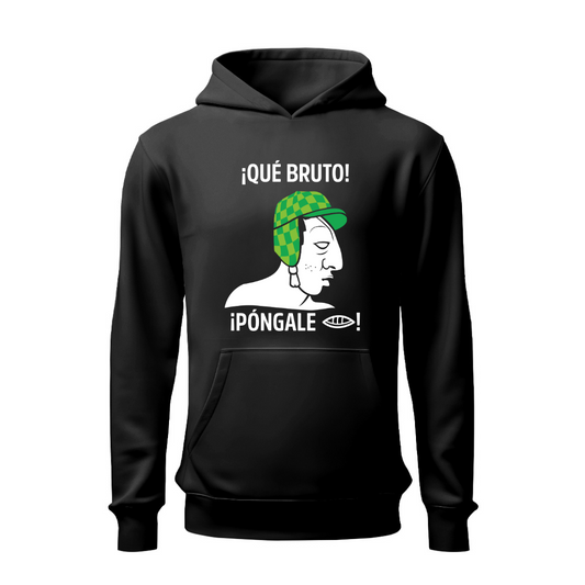¡Qué bruto! HOODIE