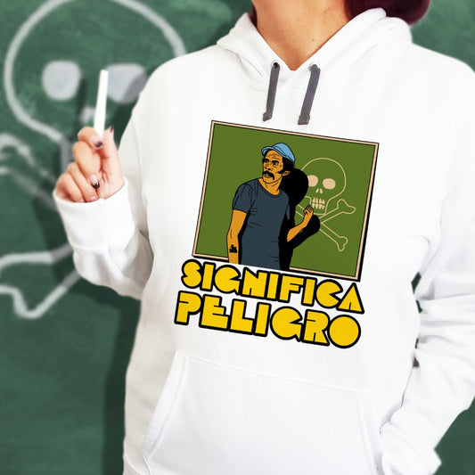 Significa peligro HOODIE