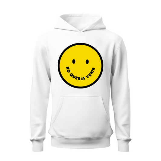No quería venir HOODIE