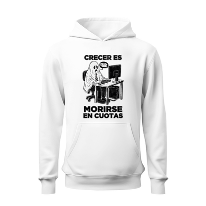 Crecer es morirse en cuotas HOODIE