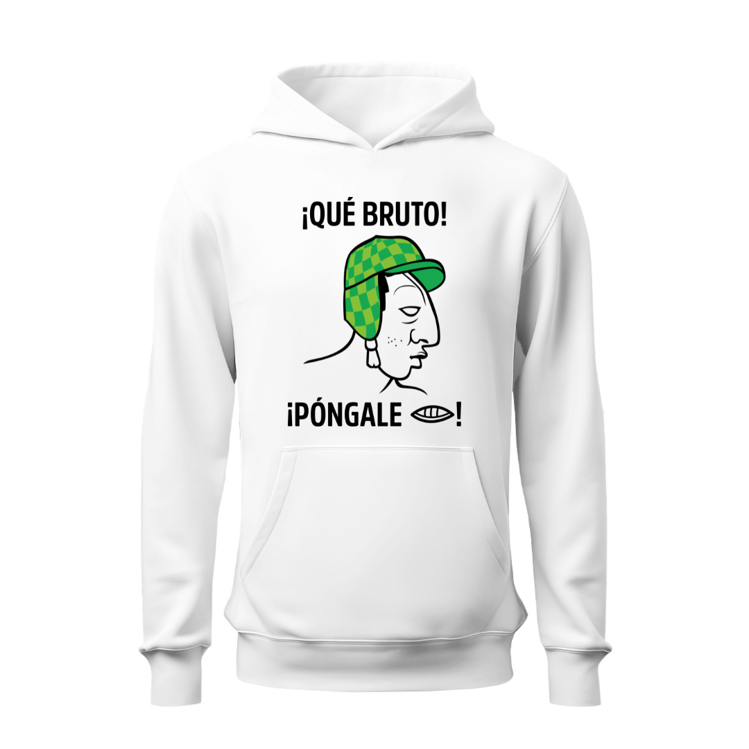 ¡Qué bruto! HOODIE