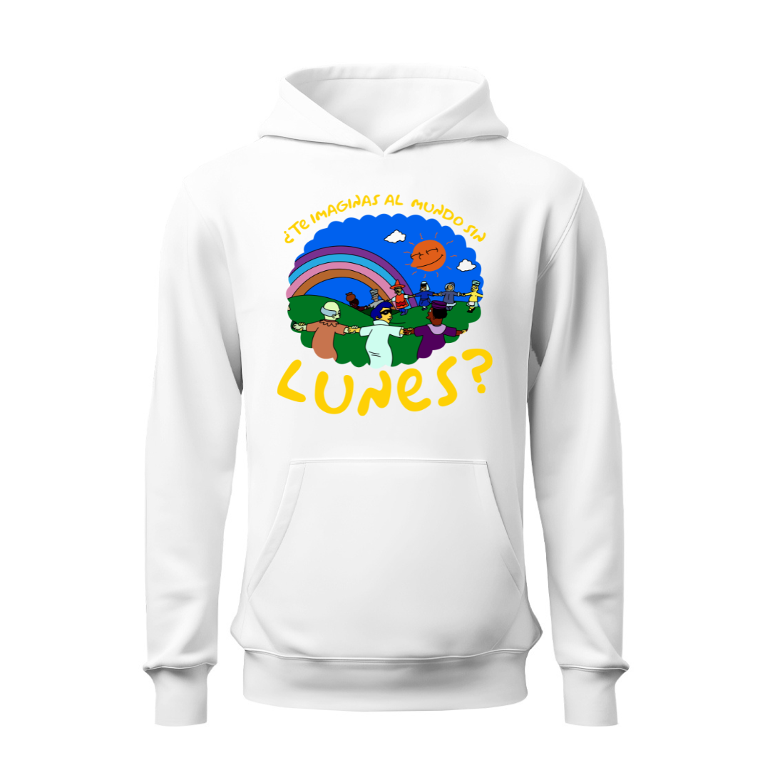 ¿Te imaginas al mundo sin lunes? HOODIE